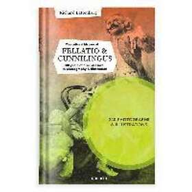 THE CULTURAL HISTORY OF FELLATIO & CUNNILINGUS