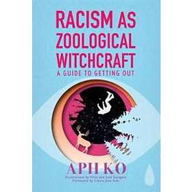 Racism As Zoological Witchcraft
