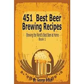 451 Best Beer Brewing Recipes