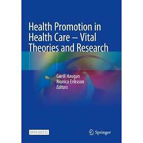 Health Promotion In Health Care – Vital Theories And Research