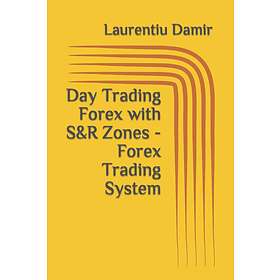 Day Trading Forex With S&R Zones Forex Trading System