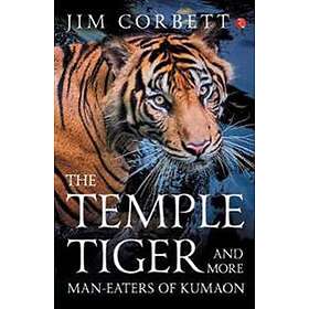 The Temple Tiger And More Man-Eaters Of Kumaon