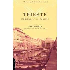 Trieste And The Meaning Of Nowhere