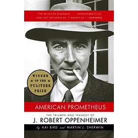 American Prometheus: The Triumph And Tragedy Of J. Robert Oppenheimer