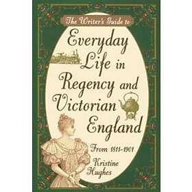 Writers Guide To Everyday Life In Regency & Victorian England Pod