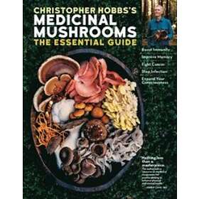 Christopher Hobbs's Guide To Medicinal Mushrooms