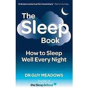 The Sleep Book: How To Sleep Well Every Night
