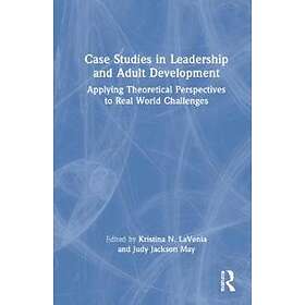 Case Studies In Leadership And Adult Development