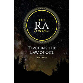 The Ra Contact: Teaching The Law Of One: Volume 2