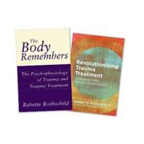 The Body Remembers Volume 1 And Revolutionizing Trauma Treatment, Two-Book Set