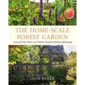 The Home-Scale Forest Garden