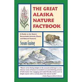 The Great Alaska Nature Factbook