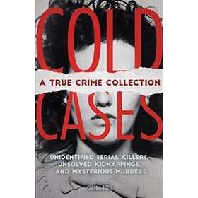 Cold Cases: A True Crime Collection
