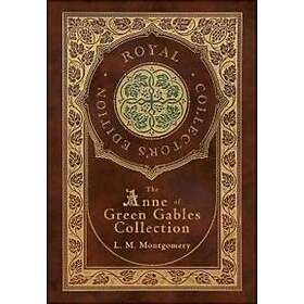 The Anne Of Green Gables Collection (Royal Collector's Edition) (Case Laminate Hardcover With Jacket) Anne Of Green Gables, Anne Of Avonlea,