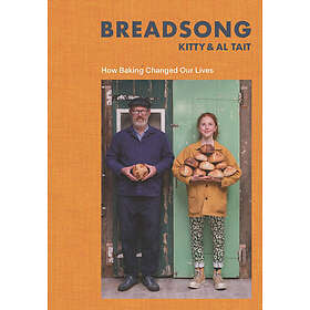 Breadsong: How Baking Changed Our Lives