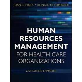 Human Resources Management For Health Care Organizations – A Strategic Approach