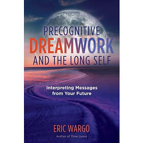 Precognitive Dreamwork And The Long Self