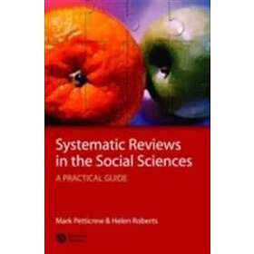 Systematic Reviews In The Social Sciences – A Practical Guide