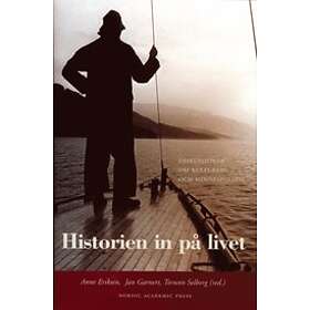 Historien In På Livet : Diskussioner Om Kulturarv Och Minnespolitik