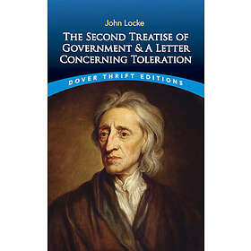 The Second Treatise Of Government: AND A Letter Concerning Toleration