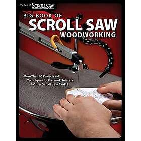Big Book Of Scroll Saw Woodworking (Best Of SSW&C)