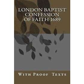 London Baptist Confession Of Faith 1689: With Proof Texts