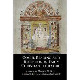 Gospel Reading And Reception In Early Christian Literature