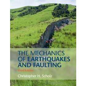 The Mechanics Of Earthquakes And Faulting
