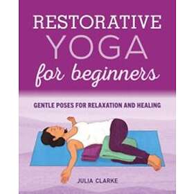 Restorative Yoga For Beginners: Gentle Poses For Relaxation And Healing