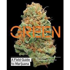 Green: A Field Guide To Marijuana