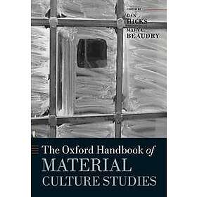 The Oxford Handbook Of Material Culture Studies