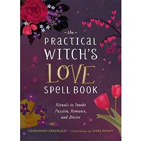 The Practical Witch's Love Spell Book