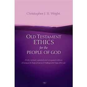 Old Testament Ethics For The People Of God