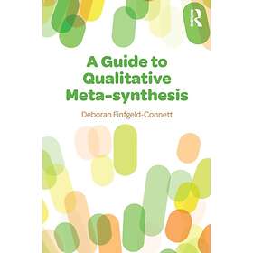 A Guide To Qualitative Meta-synthesis