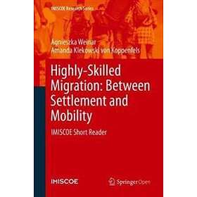 Highly-Skilled Migration: Between Settlement And Mobility
