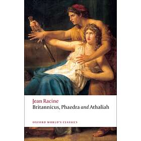 Britannicus, Phaedra, Athaliah