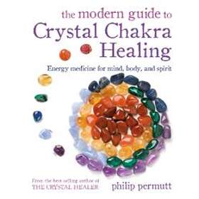 The Modern Guide To Crystal Chakra Healing