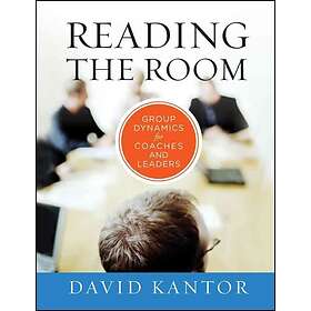 Reading The Room – Group Dynamics For Coaches And Leaders