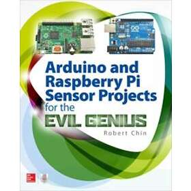 Arduino And Raspberry Pi Sensor Projects For The Evil Genius