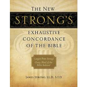 The New Strong's Exhaustive Concordance Of The Bible