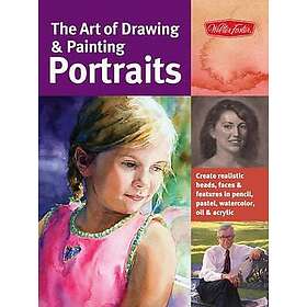 The Art Of Drawing & Painting Portraits (Collector's Series)