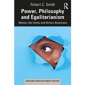 Power, Philosophy And Egalitarianism