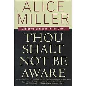 Thou Shalt Not Be Aware: Society's Betrayal Of The Child