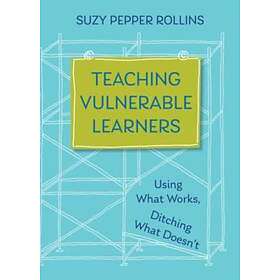 Teaching Vulnerable Learners