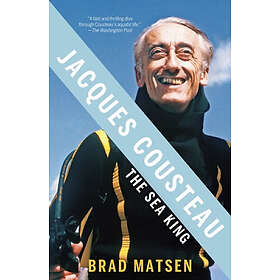 Jacques Cousteau: The Sea King