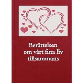 Berättelsen Om Vårt Fina Liv Tillsammans