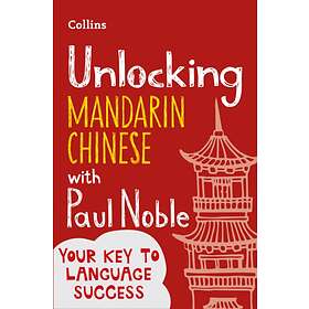 Unlocking Mandarin Chinese With Paul Noble