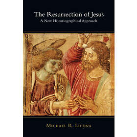 The Resurrection Of Jesus: A New Historiographical Approach