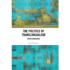 The Politics Of Translingualism