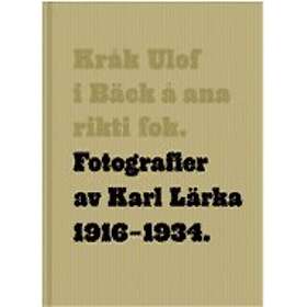 Fotografier Av Karl Lärka 1916-1934